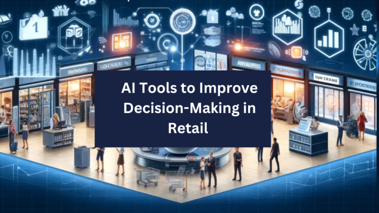 AI Tools to Improve Decision-Making in Retail