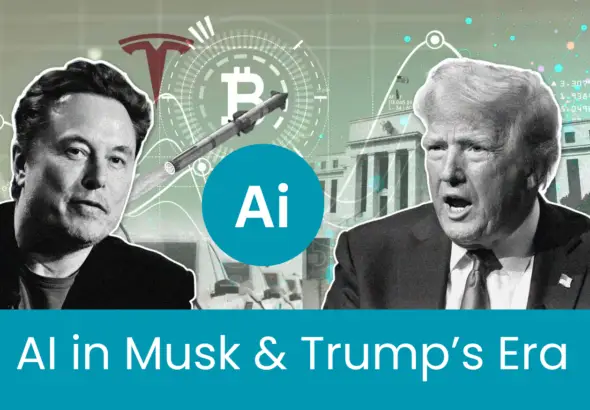 AI in MUSK & TRUMP ERA